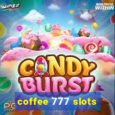 coffee 777 slots